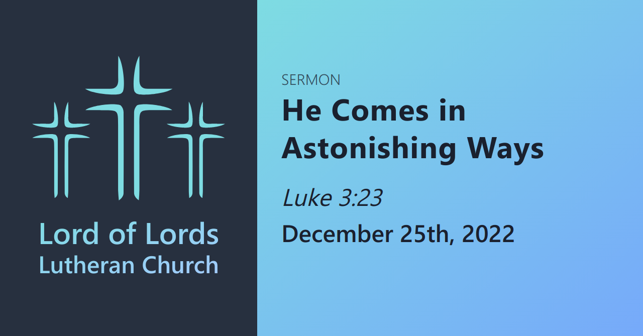 He Comes in Astonishing Ways