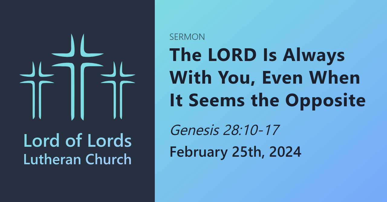 The LORD Is Always With You, Even When It Seems the Opposite