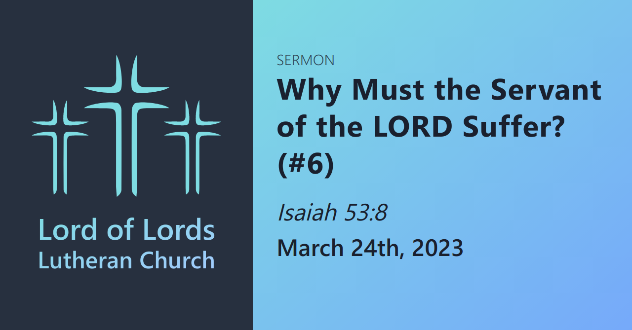 Why Must the Servant of the LORD Suffer? (#6)
